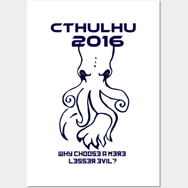 Cthulhu For President Wall Art by Bouncing_Dog_Graphics